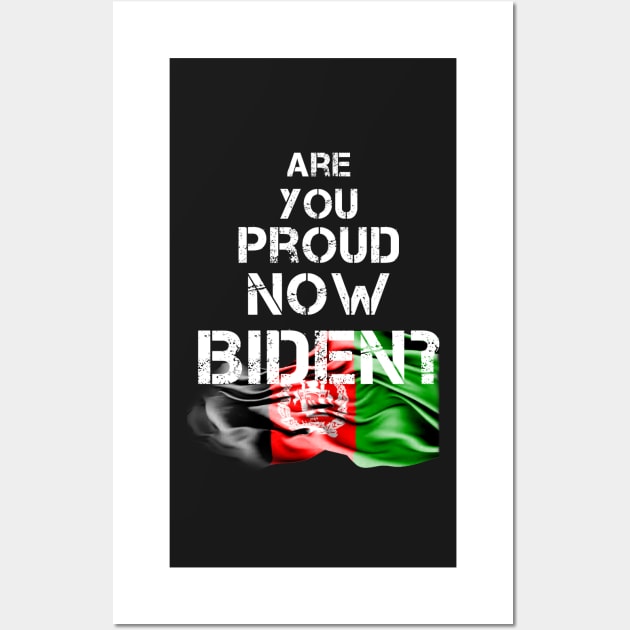Are you proud now Biden ? Afghanistan Kabul Flag Wall Art by Novelty-art